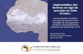 Segmentation des femmes en âge de procréer en ... - RA2017 · Segmentation des femmes en âge de procréer en Côte d’Ivoire : D'une théorie novatrice à la mise en œuvred'une