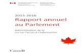 2015-2016 Rapport annuel au Parlementl’exercice de 2015-2016, et répond aux exigences de l’article 72, qui prévoit qu’à la fin de chaque exercice, chacune des institutions