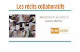 quatre mains” Rédaction d’un conte “à Les récits collaboratifs · Intérêt pédagogique d'un projet de récit collaboratif : aspect pluridisciplinaire, compétences et objectifs.