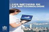 LES M TIERS DE LA M T OROLOGIE - Education.gouv.frcache.media.education.gouv.fr/file/Docs_DAFA/93/0/metiers_meteor… · de la première édition, en 2006, la météorologie et les