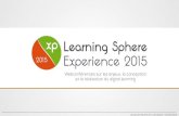 Learning Sphere Experience 2015 Learning Sphere Tous droits …learning-sphere.com/fr/download/JRODET_Webconf_LS... · 2015-10-01 · GOALearning vous permet de devenir autonome pour
