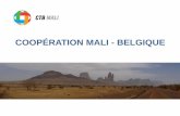 COOPÉRATION MALI - BELGIQUE · COOPÉRATION MALI - BELGIQUE Dépenses CTB 2015 9,6 millions € Dépenses CTB 2016 (estimation) 8,8 millions € Mali • Population: 16 millions