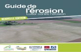Guide de l’érosion · •2 La lutte contre le ruissellement et l’érosion des terres agricoles est un enjeu essentiel tant pour la préservation du sol – support vivant pour