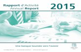 Rapport d'Activité Annual Report · Chiffres clés de la banque en 2015 14 Bilan, hors-bilan et compte de résultats 15 Sommaire. 5 Rapport annuel 2015 L’année 2015 a été une