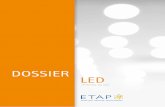 DOSSIER LED - ETAP Lighting · 2020-03-06 · lumière blanche (ou plutôt ‘jaune’). La composition du matériau luminescent détermine la température de couleur de la lumière