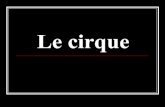 Le cirqueartsetculture89.ac-dijon.fr/IMG/pdf/le_cirque.pdfCirque du docteur Paradis Le cirque du Soleil Title Le cirque Author Jean-Marc Created Date 6/25/2007 5:47:09 PM ...