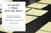 Le projet e-Man: état des lieux€¦ · “Omeka is “ designed with non-IT specialists in mind, allowing users to focus on content and interpretation rather than programming. It