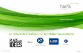 Le regard des Français sur la religion musulmane...Méthodologie d’enquête • Enquêteréalisée enligne du 9 au 10 avril 2013. • Echantillon de 1189 individus représentatifs