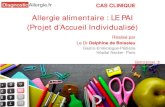 Allergie alimentaire : LE PAI (Projet d’Accueil Individualisé) cliniques/Cas clinique PAI Dr... · Le PAI est indispensable dans tous les cas d’allergie alimentaire afin que