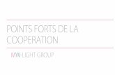 POINTS FORTS DE LA COOPERATION - MW Glasberg Group...POINTS FORTS DE LA COOPERATION MW-LIGHT GROUP A la recherche d’un nouveau partenaire dans le secteur de l’éclairage ? QUE