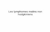 Les lymphomes malins non hodgkinien€¦ · Les lymphomes malins non hodgkiniens. Ontogénie des lymphocytes et hémopathies malignes lymphoïdes B Le schéma montre la correspondance