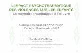 L’IMPACT PSYCHOTRAUMATIQUE DES VIOLENCES SUR LES ENFANTS · La prévention des violences faites aux enfants est un devoir pour tout professionnel prenant en charge des enfants ou