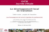Le développement local en transition - UVCW · • Le chargé de projet « Agriculture » intègre le groupe de travail de l’ADL avec la Ferme du Halleux • Eté 2013 : co-rédaction