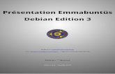 Présentation Emmabuntüs Debian Edition 3...par les débutants, et enfin pour prolonger la durée de vie du matériel afin de limiter le gaspillage engendré par la surconsommation