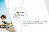 Guide de Reporting RSE - article 225 · d’informations RSE par les différents acteurs doit marquer l’engagement de l’ensemble de la filière immo-bilier-construction, caractérisée