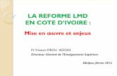 LA REFORME LMD EN COTE D’IVOIRE - MESRSCI · 2012-02-08 · Master : (article 9 et 10, n°249)-M1 : Licence compatible avec le M1ou équivalent ;-M2 : 60 CECT de M1 ou dérogation: