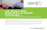 LE BALLON INSUFFLATEUR MANUEL : une …...Le ballon insufﬂ ateur manuel permet de ventiler manuellement et ponctuellement une personne en insufﬂ ant de l’air dans ses poumons.