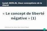 « Le concept de liberté négative » (1)edu.ge.ch/decandolle/sites/localhost.decandolle/... · §8 La liberté et ses limites Selon les philosophes Locke(XVIIe), Mill(XIXe), Constant(XVIIIe)