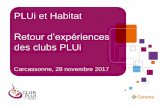 PLUi et Habitat...3 3 3 Thème « PLUi et Habitat » Club Bourgogne-Franche-Comté du 26 septembre 2017Club Grand Amiénois-Picardie du 20 juin 2017 (L’habitat dans les PLUi) Club