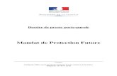 Mandat de Protection Future - Justice / Presse · 2007-12-06 · Le mandat de protection future Définition du mandat de protection future Le mandat de protection future est une mesure