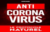 ANTI-CORONAVIRUS : LE PROTOCOLE NATUREL · Anti-coronavirus : le protocole naturel – Xavier Bazin ANTI-CORONAVIRUS : LE PROTOCOLE NATUREL Attention aussi à ne pas manquer de vitamine