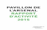 PAVILLON DE L’ARSENAL RAPPORT D’ACTIVITÉ 2015 · 2019-02-08 · Mardi 21 avril 2015 Visite de trois opérations exemplaires en partenariat avec Elogie, la RIVP et Eiffage. ÉDITION