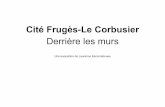 Cité Frugès-Le Corbusier · Le Corbusier - Vers une architecture - 1923 Les Quartiers Modernes Frugès (QMF) ont maintes fois fait l’objet de sujets et de reportages. Depuis près