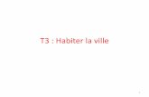 T3 : Habiter la ville · 2014-05-23 · La France est un pays d’Europe,situé dans l’hémisphèrenord, dans une zone climatique dite tempérée. C’estun des plus riches pays
