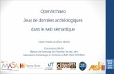 OpenArchaeo Jeux de données archéologiques …...MASA MOM Lyon 2018 OpenArchaeo Jeux de données archéologiques dans le web sémantique Xavier Rodier & Olivier Marlet Consortium