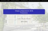 Classe préparatoire ECS - Présentation...La formation en ECSAu lycée La BruyèreLes programmesDéroulement de la scolaritéLes concours Classe préparatoire ECS Présentation Lycée