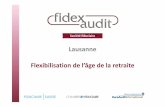 Lausanne Flexibilisation de l’âge de la retraite...Lausanne Flexibilisation de l’âge de la retraite 29 mars 2012-2-Bases légales AVS Age ordinaire de la retraite selon la Loi