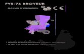 FYS-76 Broyeur · FYS-76 BROYEUR MANUEL D’UTILISATION • A doubles lames, plus efficace. • Ouverture de déversement spéciale, plus sûre et plus esthétique. • Equipée d’un