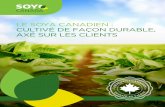 Le soya Canadien : cultivé de façon durable, axé sur …...Le soya canadien à identité préservée (IP) est cultivé de façon à ce qu’il satisfasse aux critères de qualité