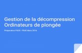 Ordinateurs de plongée Gestion de la décompressioncos.plongee.free.fr/doc/Formations/2015-2016/PN2/La-Deco-Ordi-PN… · les limites d’utilisation afin de diminuer les risques