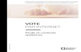 Vote par Internet – Étude en contexte québécois · Le vote par Internet peut s’exercer dans un lieu de vote, sous la supervision du personnel électoral, ou à distance, dans