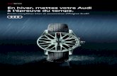 En hiver, mettez votre Audi à l’épreuve du temps. · 2020-07-19 · Il est temps de passer votre Audi à l’heure d’hiver. *Conditions de test sous 5°C pour un véhicule équipé