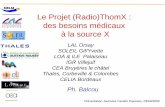 Le Projet (Radio)ThomX : des besoins médicaux à la …reseau-femto.cnrs.fr/IMG/pdf/12-Minutes-philippe_balcou...Proto Lyncean ~ synchrotron 2ième génération Code Artemiev, code