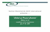 Section Montréal AACE International · 2015-04-17 · Section Montréal de AACE International présente …. “School of Project Controls” Ateliers sur les compétences et les
