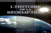 L’histoire de la Rédemption (2005)SR).pdf · White Estate :mail@whiteestate.org. Nous vous remercions de votre intérêt, de vos commentaires et nous vous souhaitons les bienfaits