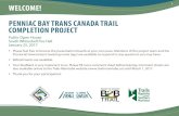 PENNIAC BAY TRANS CANADA TRAIL COMPLETION Canada Trail (TCT) at Penniac Bay. New construction of a trail