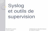Syslog et outils de supervision - univ-reims.frfnolot/Download/Cours/... · I. Syslog sous Linux 3. Syslogd : configuration Facility : user Messages generated by user processes (default).