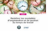 KPMG - Redéfinir les modalités d'organisation et de ... · • Déﬁnir les objectifs et les principes « immuables » du futur dispositif de temps de travail. • Doter la DRH