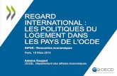 LES POLITIQUES DU LOGEMENT DANS LES PAYS …• OECD (2011a), “Housing and the Economy: Policies for Renovation”, Chapter 4 in Going For Growth 2011, OECD Publishing. • OECD