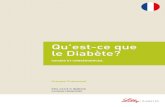 Qu’est-ce que le Diabète? - LillySalute · Qu’est-ce que le Diabète ... Le diabète peut nuire à notre corps en raison de la glycémie altérée qu’il entraîne. Le cœur,