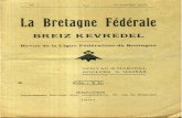La bretagne fédérale N°1bibliotheque.idbe-bzh.org/data/pdf/politique/la_bretagne... · 2015-09-26 · Breton pour. la Basse-Bretagne; Régionalisme pour Iti Haute. C'est ce distinguo,