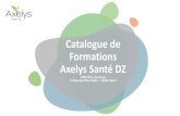 Catalogue de Formations Axelys Santé DZ · 2018-09-24 · synopsis, articles scientifiques), la méthodologie des essais cliniques, la gestion des études post-marketing, la pharmacovigilance