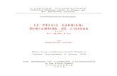LE PALAIS GARNIER: CENTENAIRE DE l'OPERA · 2014-08-10 · LE PALAIS GARNIER CENTENAIRE DE L'OPERA DE PARIS Depuis 1669, date à laquelle le Roi Soleil Louis XIV accorde, par privilège,