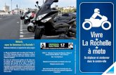 Vivre La Rochelle à moto · La Rochelle à la suite de la fermeture du Vieux-Port à la circulation automobile en juillet 2015 prend en compte les spécificités de la moto. Il permet