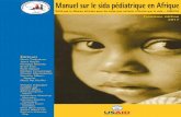 Manuel sur le sida pédiatrique en Afrique · 2019-11-22 · Remerciements Comme dans la précédente édition, nous tenons à remercier sincèrement les membres d’ANECCA et ceux