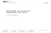RÉSUMÉ DU BUDGET FÉDÉRAL DE 2016 · RÉSUMÉ DU BUDGET FÉDÉRAL DE 2016 . 2 . INTRODUCTION . Le ministre des Finances, Bill Morneau, a déposé le 22 mars 2016 le premier budget